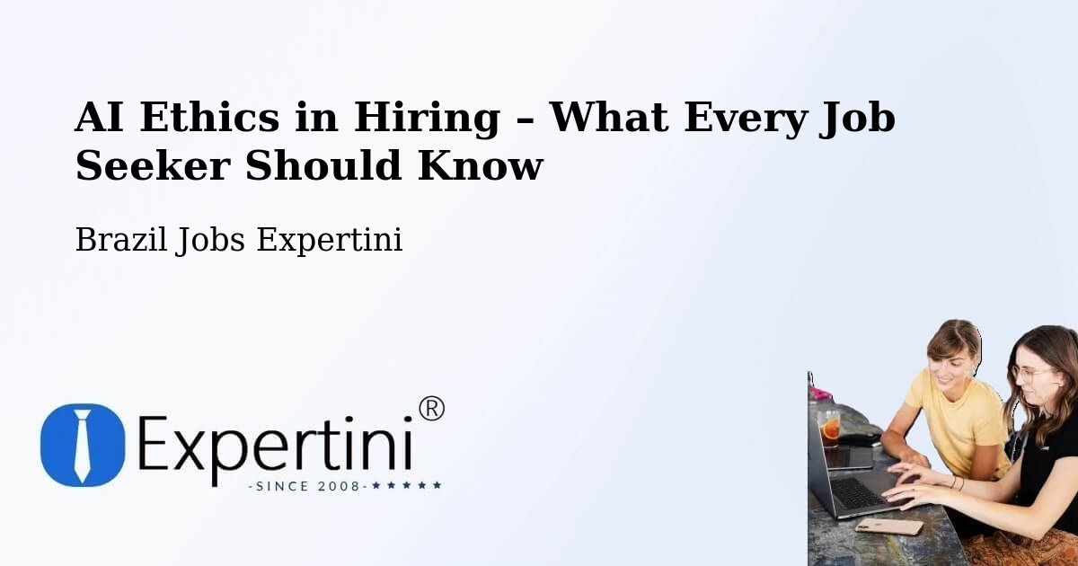 AI Ethics in Recruitment & Hiring – Cabo - Cabo, Brazil Jobs Expertini